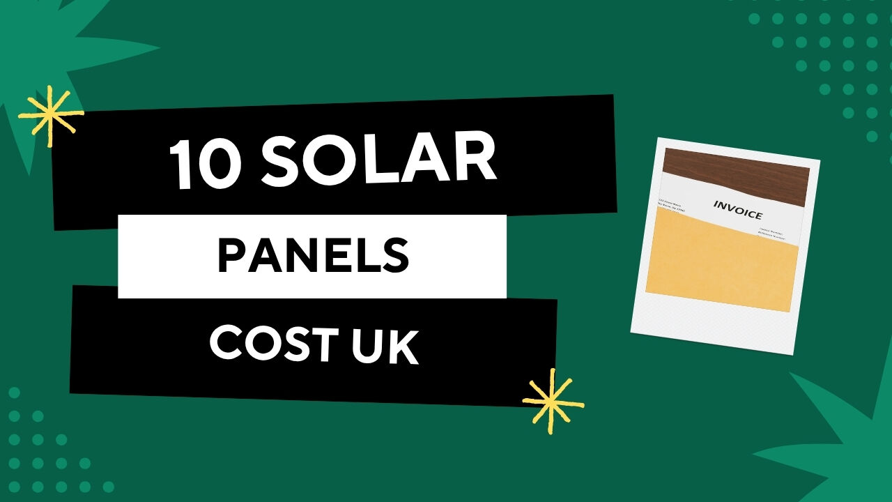 How Much Would 10 Solar Panels Cost in the UK?